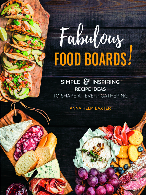 Title details for Fabulous Food Boards! by Anna Helm Baxter - Wait list